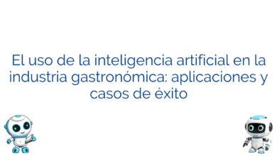 El uso de la inteligencia artificial en la industria gastronómica: aplicaciones y casos de éxito