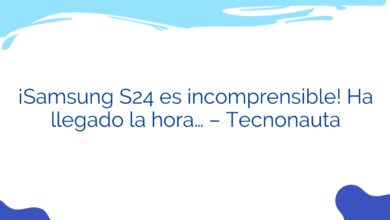 ¡Samsung S24 es incomprensible! Ha llegado la hora… – Tecnonauta