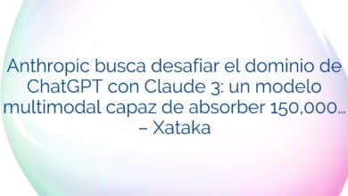 Anthropic busca desafiar el dominio de ChatGPT con Claude 3: un modelo multimodal capaz de absorber 150,000… – Xataka