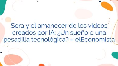 Sora y el amanecer de los videos creados por IA: ¿Un sueño o una pesadilla tecnológica? – elEconomista