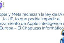 Apple y Meta rechazan la ley de IA de la UE, lo que podría impedir el lanzamiento de Apple Intelligence en Europa – El Chapuzas Informático.